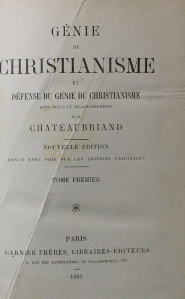 GENIE DU CHRISTIANISME ET DEFENSE DU GENIE DU CHRISTIANISME par CHATEAUBRIAND , VOLUMELE I - II , 1891
