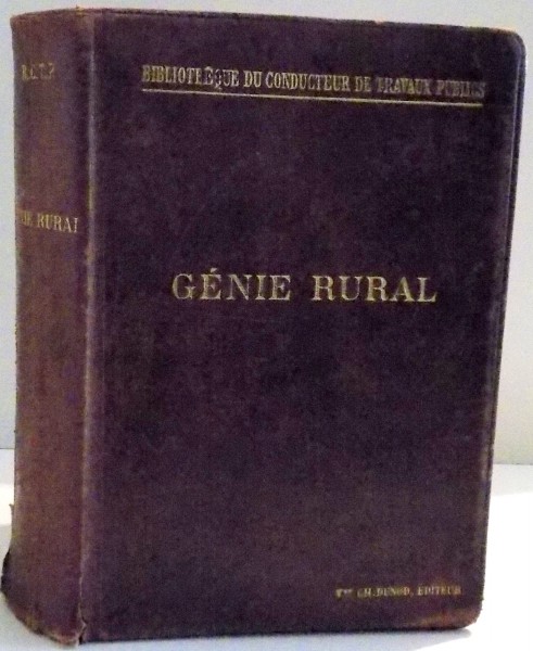 GENIE RURAL , CONSTRUCTIONS RURALES MACHINES AGRICOLES ART DU GEOMETRE RURAL par J. PHILBERT , 1902