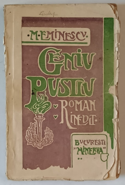 GENIU PUSTIU , EDITIA A III - A , roman inedit de MIHAI EMINESCU , 1918