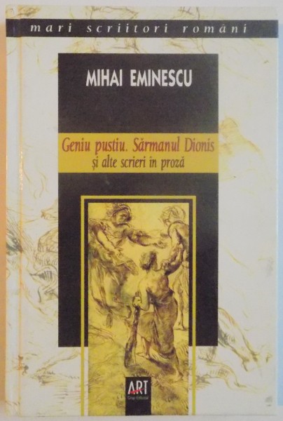 GENIU PUSTIU , SARMANUL DIONIS SI ALTE SCRIERI IN PROZA de MIHAI EMINESCU , 2006