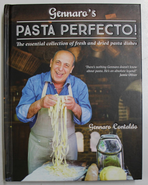 GENNARO 'S PASTA PERFECTO ! THE ESSENTIAL COLLECTION OF FRESH AND DRIED PASTA DISHES by GENNARO CONTALDO , 2019