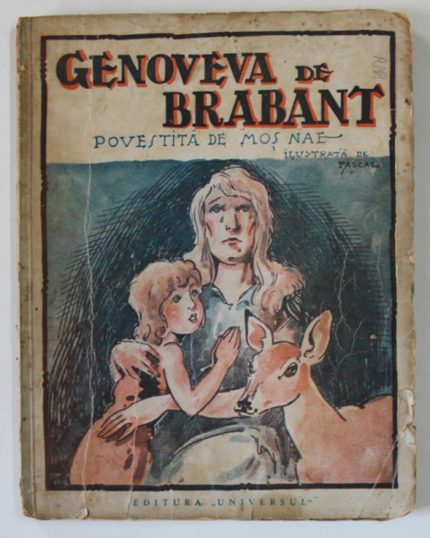GENOVEVA DE BRABANT , POVESTITA de MOS NAE , ilustrata de PASCAL , 1945