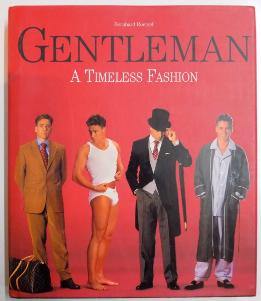 GENTLEMAN , A TIMELESS FASHION by BERNHARD ROETZEL , 2004