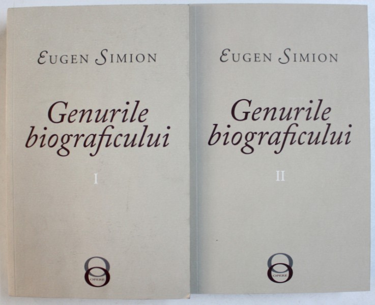 GENURILE BIOGRAFICULUI de EUGEN SIMION , VOL. I - II , 2018