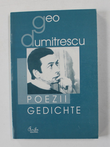 GEO DUMITRESCU - POEZII / GEDICHTE , EDITIE BILINGVA ROMANA - GERMANA , 2000