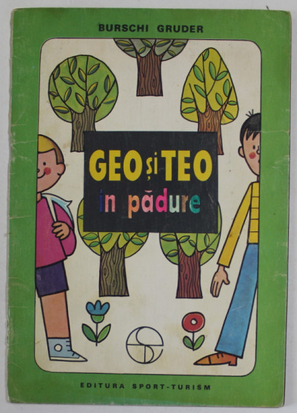GEO SI TEO IN PADURE de BURSCHI GRUDER , 1978