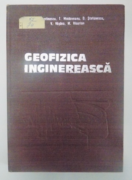 GEOFIZICA INGINEREASCA de PETRE CONSTANTINESCU...MARIUS VISARION , 1979