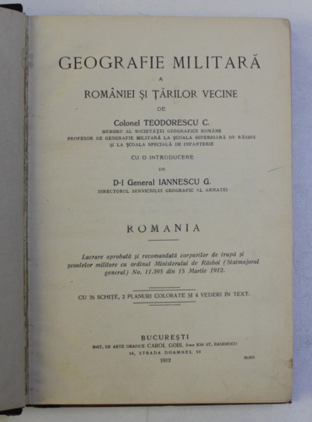 GEOGRAFI MILITARA A ROMANIEI SI TARILOR VECINE de COLONEL TEODORESCU C. - ROMANIA , 1912
