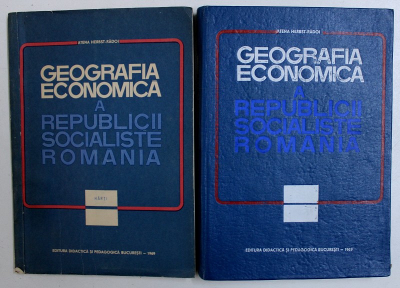 GEOGRAFIA ECONOMICA A REPUBLICII SOCIALISTE ROMANIA de ATENA HERBST - RADOI , VOL. I - II , 1969