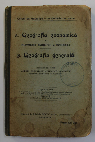 GEOGRAFIA ECONOMICA A ROMANIEI , EUROPEI SI AMERICEI si GEOGRAFIA GENERALA  de ANDREI LAZARESCU si NICOLAE IACOBESCU , EDITIE INTERBELICA