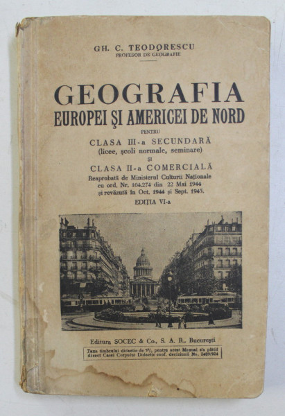 GEOGRAFIA EUROPEI SI AMERICEI DE NORD - pentru CLASA III -A SECUNDARA si CLASA II -A COMERCIALA de GH. C . TEODORESCU , 1945, PREZINTA HALOURI DE APA *