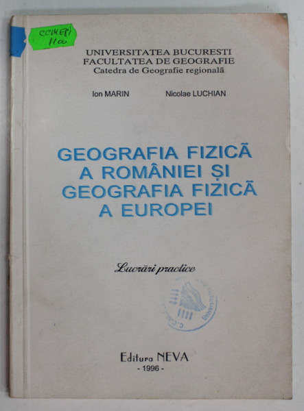 GEOGRAFIA FIZICA A ROMANIEI SI GEOGRAFIA FIZICA A EUROPEI de ION MARIN si NICOLAE LUCHIAN , LUCRARI PRACTICE , 1996