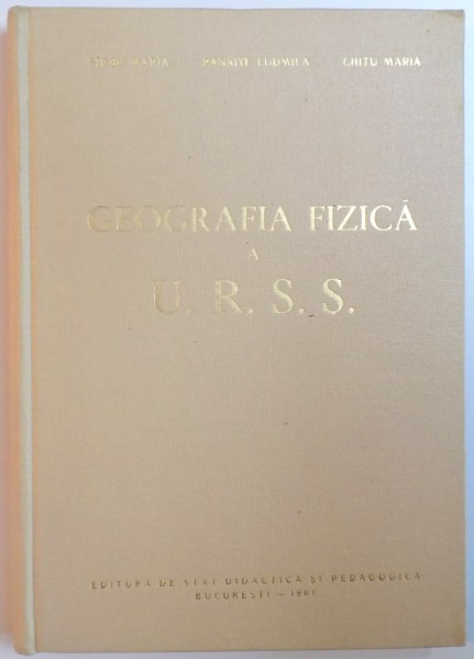 GEOGRAFIA FIZICA A U.R.S.S. de SIRBU MARIA, PANAITE LUDMILA, CHITU MARIA  1961