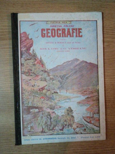 GEOGRAFIA JUDETULUI FALCIU PENTRU DIVIZIA II RURALA, ANUL II de ION I. ONU SI G. VESBIANU, BUC. 1912-1913