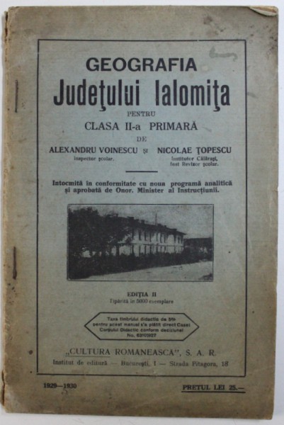 GEOGRAFIA JUDETULUI IALOMITA - PENTRU CLASA II - A PRIMARA de ALEXANDRU VOINESCU si NICOLAE TOPESCU , 1930