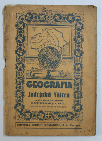 GEOGRAFIA JUDETULUI VALCEA , PENTRU CLASA II  - A PRIMARA de S. SPULBEREANU si N . MAZILU , 1936