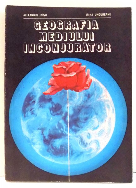 GEOGRAFIA MEDIULUI INCONJURATOR de ALEXANDRU ROSU, IRINA UNGUREANU  , 1977