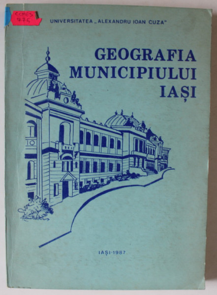 GEOGRAFIA MUNICIPIULUI IASI , coordonatori N. BARBU si AL . UNGUREANU , 1987