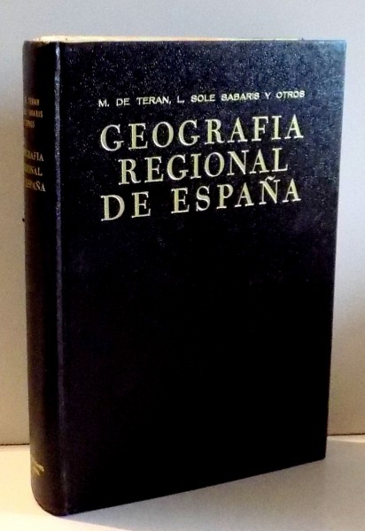 GEOGRAFIA REGIONAL DE ESPANA por M. DE TERAN, L. SOLE SABARIS , 1969