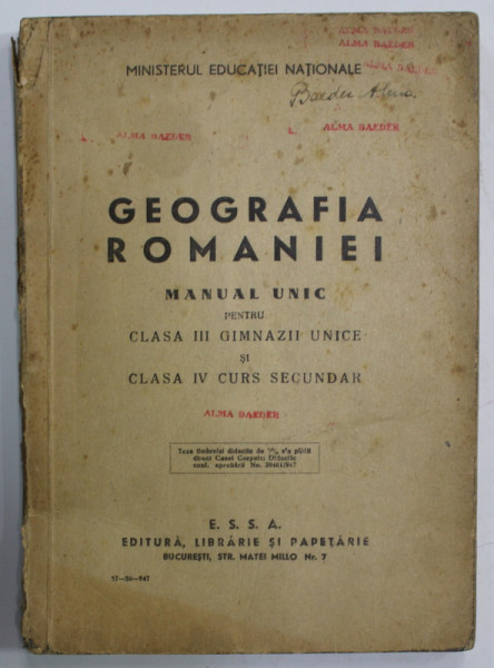 GEOGRAFIA ROMANIEI , MANUAL UNIC PENTRU CLASA A III -A GIMNAZII UNICE si CLASA IV CURS SECUNDAR  , 1947