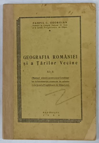 GEOGRAFIA ROMANIEI SI A TARILOR VECINE , MANUAL SINTETIC de PAMFIL C. GEORGIAN , 1933