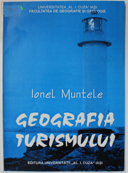 GEOGRAFIA TURISMULUI de IONEL MUNTELE , 2000 , DEDICATIE *