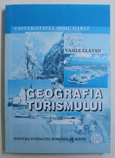 GEOGRAFIA TURISMULUI de VASILE GLAVAN , 2005 DEDICATIE*