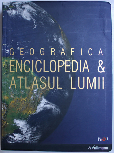 GEOGRAFICA  - ENCICLOPEDIA SI ATLASUL LUMII  de GORDON CHEERS , 2008