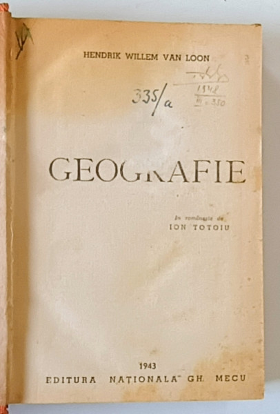 GEOGRAFIE de HENDRIK WILLEM VAN LOON , 1943 , PREZINTA PETE SI URME DE UZURA
