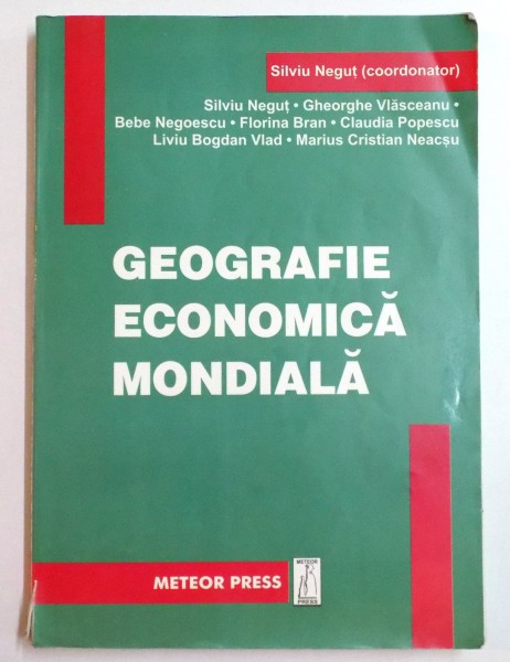 GEOGRAFIE ECONOMICA MONDIALA de SILVIU NEGUT.....MARIUS CRISTIAN NEACSU , 2003