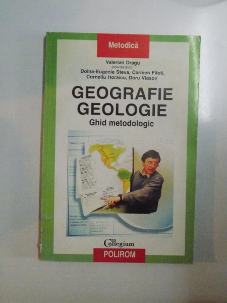 GEOGRAFIE , GEOLOGIE , GHID METODOLOGIC de VALERIAN DRAGU... DORU VLASOV , 2000