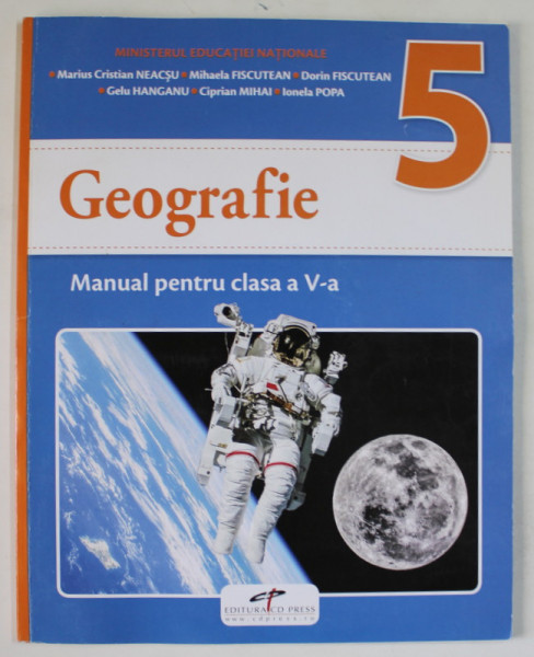 GEOGRAFIE , MANUAL; PENTRU CLASA A - V - A  de MARIUS CRISTIAN NEACSU ...IONELA POPA , 2017, CD INCLUS *