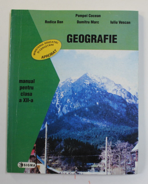 GEOGRAFIE , MANUAL PENTRU CLASA A XII - A de POMPEI COCEAN ...IULIU VESCAN , 2003