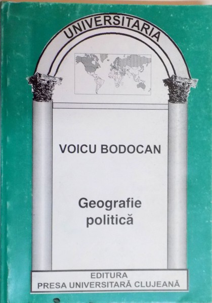 GEOGRAFIE POLITICA de VOICU BODOCAN , 1997