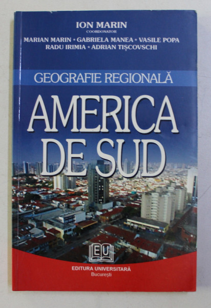 GEOGRAFIE REGIONALA - AMERICA DE SUD de ION MARIN , 2004