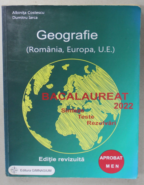 GEOGRAFIE ( ROMANIA , EUROPA , U.E. ) de ALBINITA COSTESCU si DUMITRU IARCA , 2016 , PREZINTA INSEMNARI SI SUBLINIERI *