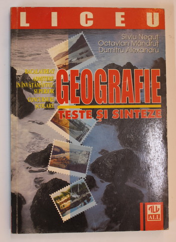 GEOGRAFIE - TESTE SI SINTEZE de SILVIU NEGUT , 1995