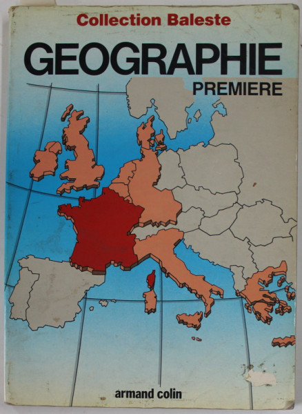 GEOGRAPHIE , CLASSE DE PREMIER par MICHELE AUGEREAU .. BERNARD LAFOSSE , 1982