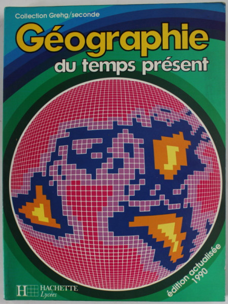 GEOGRAPHIE DU TEMPS PRESENT par ARMELLE BIHAN ...CHANTAL VAN DEN BRINK , 1990