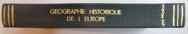 GEOGRAPHIE HISTORIQUE DE L' EUROPE (AN HISTORICAL GEOGRAPHY OF EUROPE) de CORDON EAST , 1939