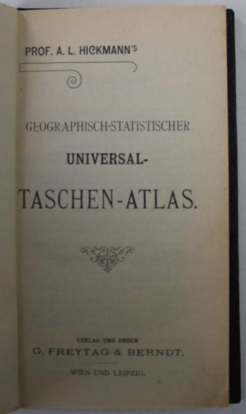 GEOGRAPHISCH - STATISTISCHER UNIVERSAL - TASCHEN - ATLAS von A.L. HICKMANN , INCEPUTUL SECOLULUI XX