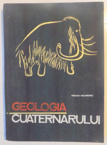 GEOLOGIA CUATERNARULUI de N. MACAROVICI , 1968