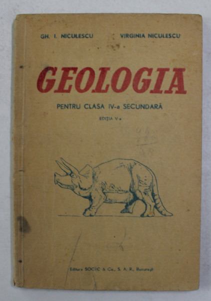 GEOLOGIA - MANUAL PENTRU CLASA IV-A SECUNDARA de GH. I. NICULESCU si VIRGINIA NICULESCU , 1946