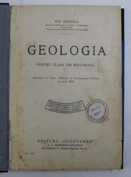 GEOLOGIA PENTRU CLASA VIII SECUNDARA de ION BANCILA , 1935