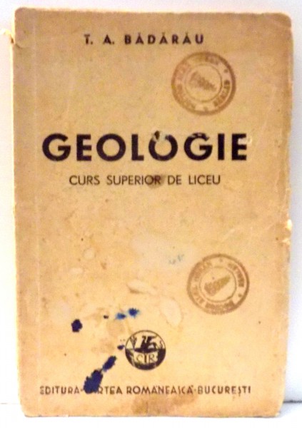 GEOLOGIE de T.A. BADARU , CURS SUPERIOR DE LICEU , 1946
