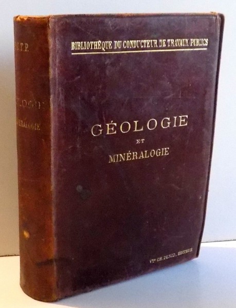 GEOLOGIE ET MINERALOGIE APPLIQUEES , LES MINERAUX UTILES & LEURS GISEMENTS par HENRI CHARPENTIER , 1900