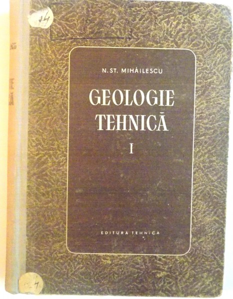 GEOLOGIE TEHNICA, VOL. I de N.ST. MIHAILESCU, 1954