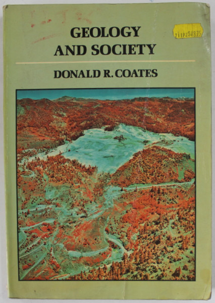 GEOLOGY AND SOCIETY by DONALD R. COATES , 1984, PREZINTA URME DE UZURA SI SUBLINIERI CU MARKERUL *