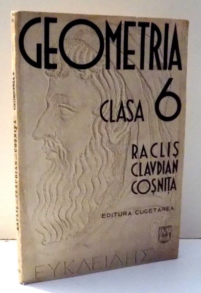 GEOMETRIA , CLASA A VI-A , de RACLIS CLAVDIAN COSNITA , 1938