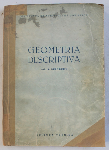 GEOMETRIA DESCRIPTIVA de ARH. A. GHEORGHIU, BUC. 1956